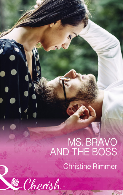 Christine Rimmer - Ms. Bravo And The Boss