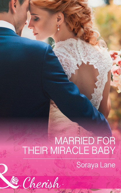 Сорейя Лейн - Married For Their Miracle Baby