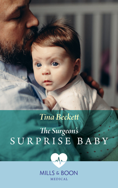 Tina Beckett - The Surgeon's Surprise Baby
