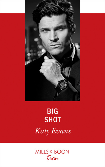 Katy Evans — Big Shot