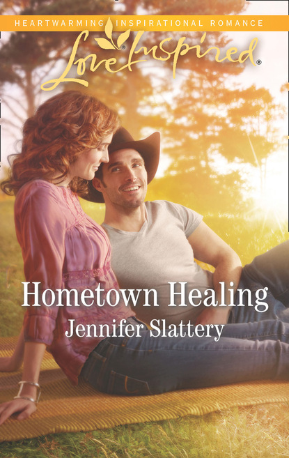 Hometown Healing (Jennifer Slattery). 