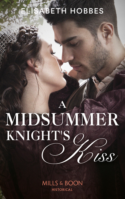 A Midsummer Knight's Kiss (Elisabeth Hobbes). 