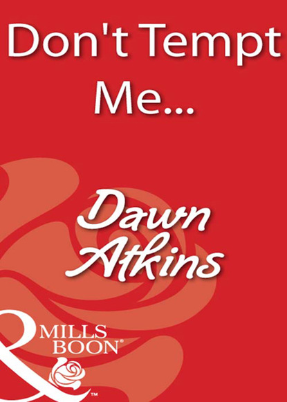 Dawn  Atkins - Don't Tempt Me…