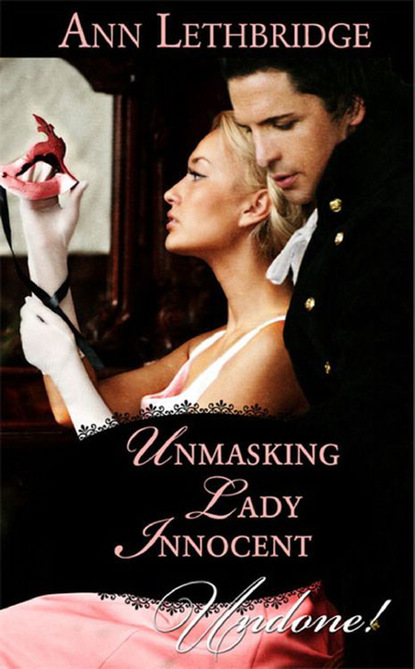 Ann Lethbridge - Unmasking Lady Innocent