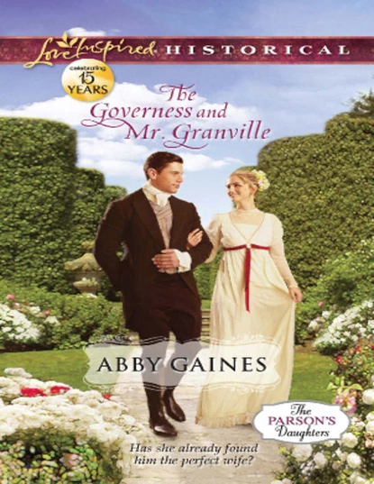 Обложка книги The Governess and Mr. Granville, Abby Gaines