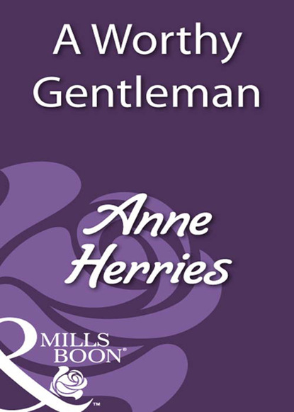 Anne Herries - A Worthy Gentleman
