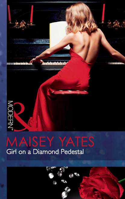 Maisey Yates - Girl on a Diamond Pedestal