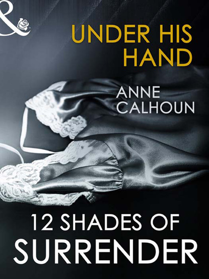 Anne  Calhoun - Under His Hand