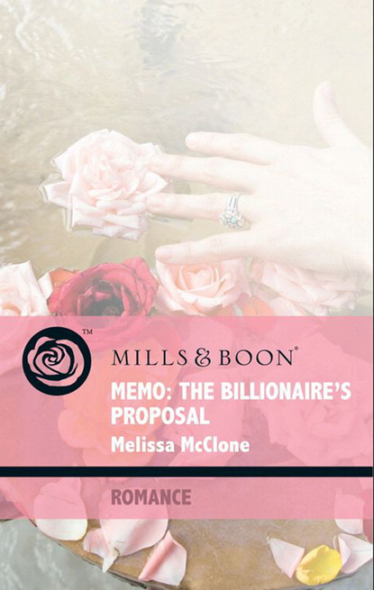 Melissa Mcclone - Memo: The Billionaire's Proposal