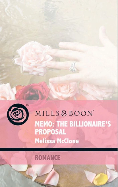 Обложка книги Memo: The Billionaire's Proposal, Melissa Mcclone