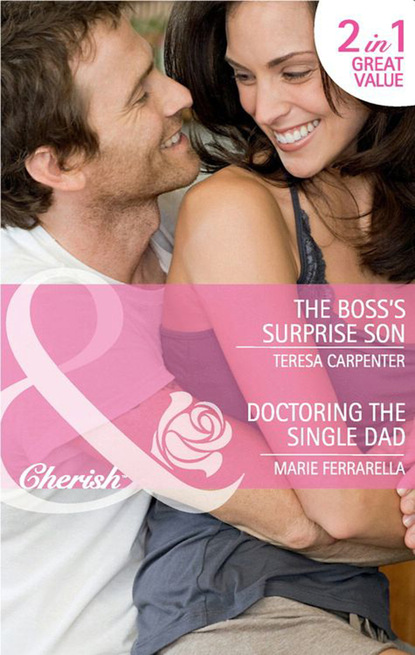 Marie Ferrarella - The Boss's Surprise Son / Doctoring the Single Dad
