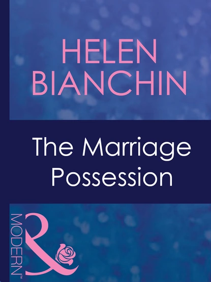 Обложка книги The Marriage Possession, Helen Bianchin