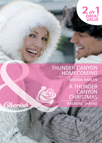 RaeAnne Thayne - Thunder Canyon Homecoming / A Thunder Canyon Christmas