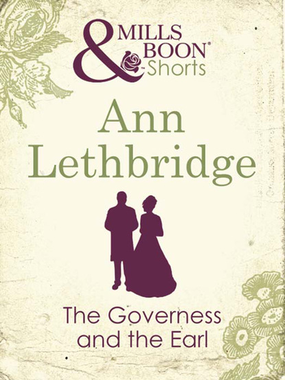 Ann Lethbridge - The Governess and the Earl