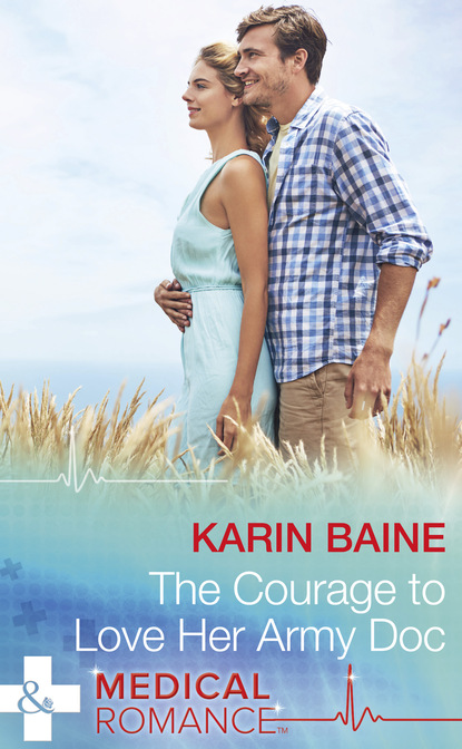Karin Baine - The Courage To Love Her Army Doc