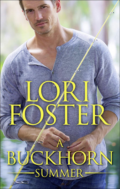 Lori Foster - A Buckhorn Summer