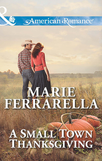 Marie Ferrarella - A Small Town Thanksgiving