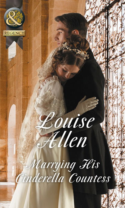 Louise Allen - Marrying His Cinderella Countess