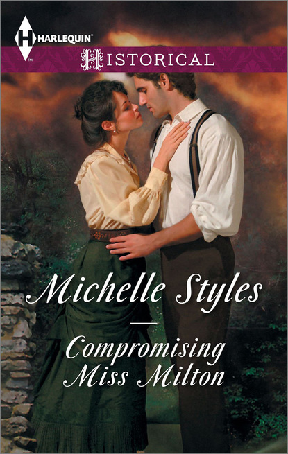 Michelle Styles - Compromising Miss Milton