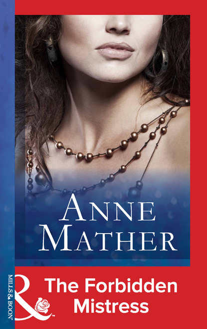 Anne Mather - The Forbidden Mistress