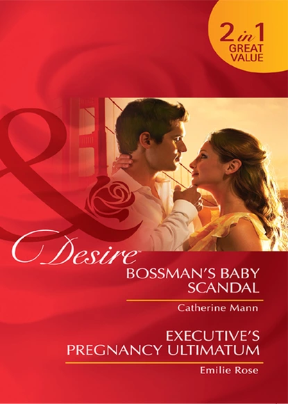 Обложка книги Bossman's Baby Scandal / Executive's Pregnancy Ultimatum, Catherine Mann