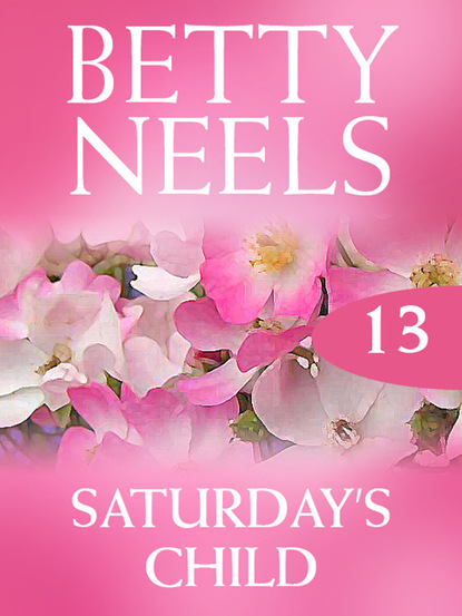 Betty Neels - Saturday's Child