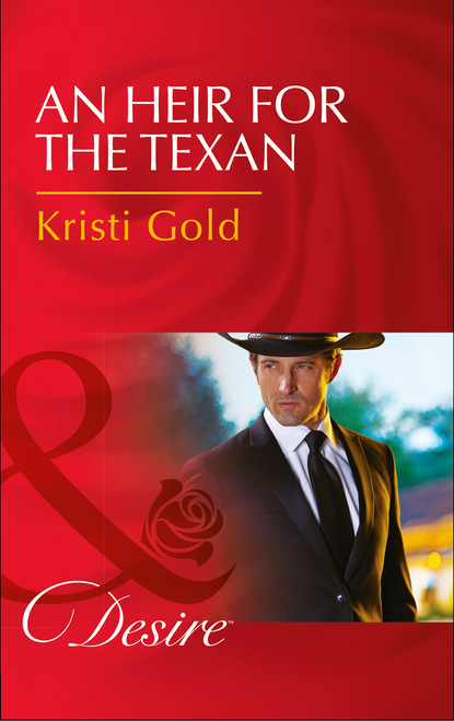 Kristi Gold - An Heir For The Texan