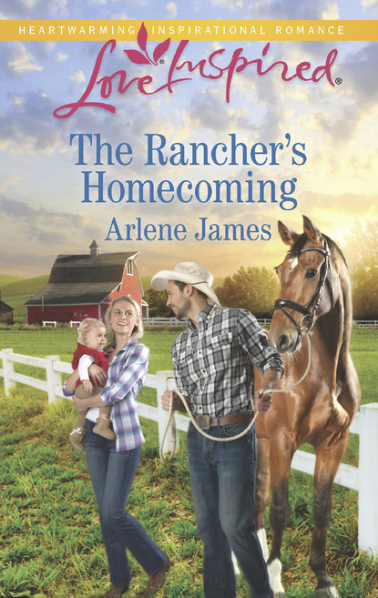 Arlene James - The Rancher's Homecoming