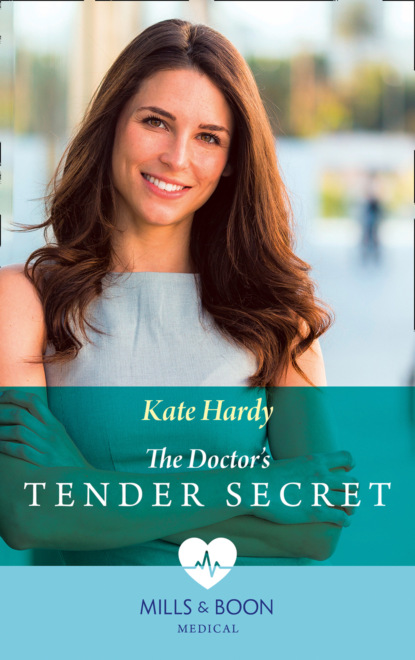 Kate Hardy - The Doctor's Tender Secret