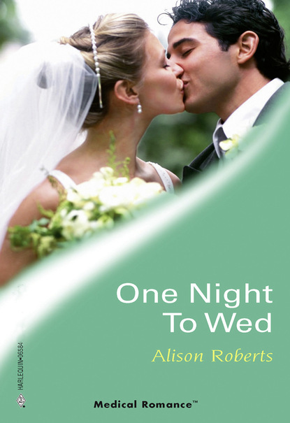 Alison Roberts - One Night To Wed