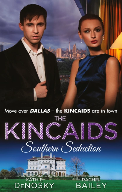 Обложка книги The Kincaids: Southern Seduction, Kathie DeNosky