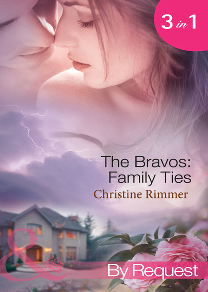 Christine Rimmer - The Bravos: Family Ties