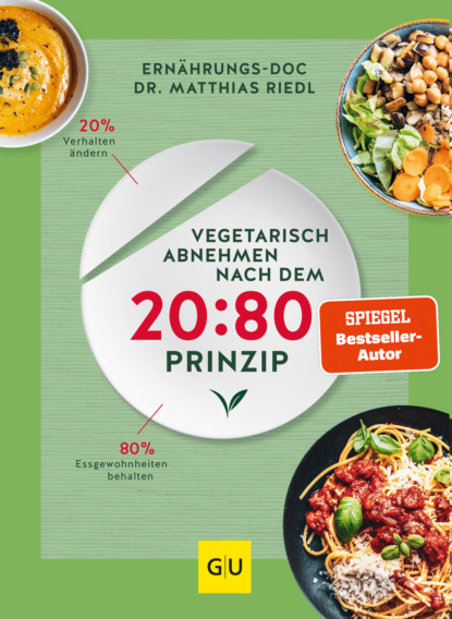 

Vegetarisch abnehmen nach dem 20:80 Prinzip