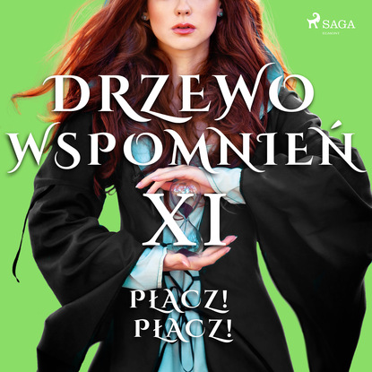 Magdalena Lewandowska — Drzewo Wspomnień 11: Płacz! Płacz!