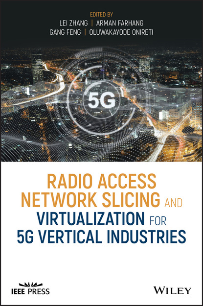 Группа авторов — Radio Access Network Slicing and Virtualization for 5G Vertical Industries