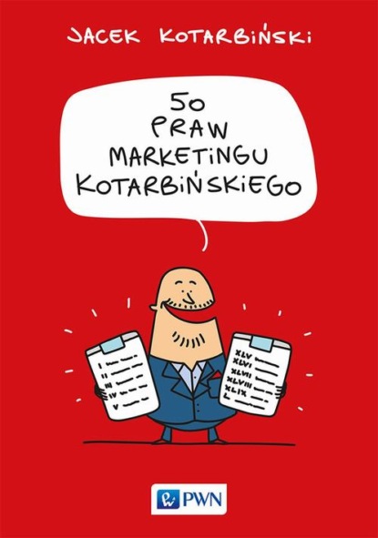 Jacek Kotarbiński - 50 praw marketingu Kotarbińskiego