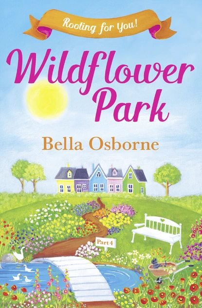 Обложка книги Wildflower Park – Part Four, Bella Osborne