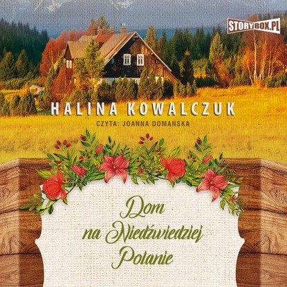 Halina Kowalczuk — Dom na Niedźwiedziej Polanie