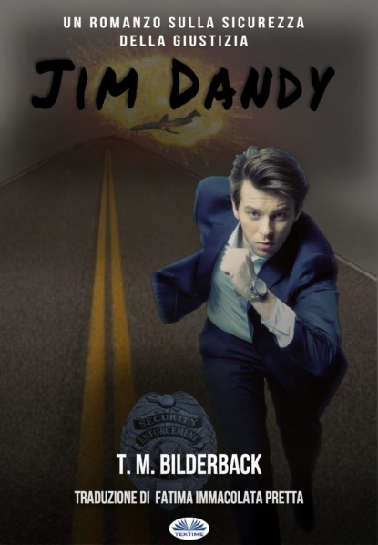 T. M. Bilderback — Jim Dandy - Un Romanzo Sulla Sicurezza Della Giustizia
