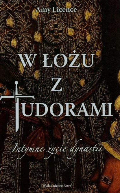 Amy Licence - W łożu z Tudorami