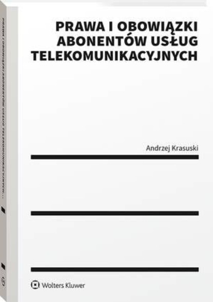 Andrzej Krasuski - Prawa i obowiązki abonentów usług telekomunikacyjnych