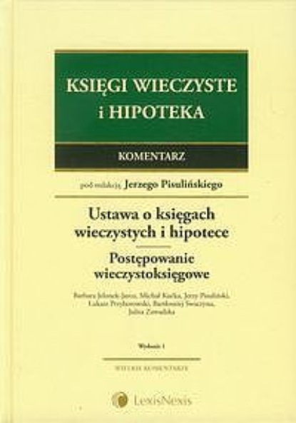 Łukasz Przyborowski - Ustawa o księgach wieczystych i hipotece. Przepisy o postępowaniu wieczystoksięgowym. Komentarz