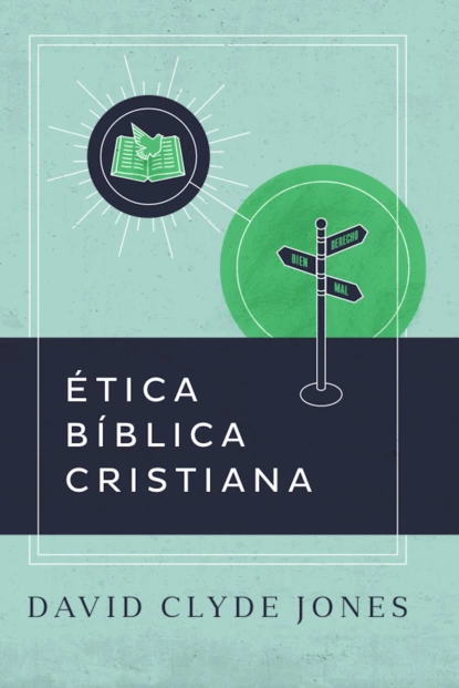 Обложка книги Ética bíblica cristiana, David Clyde Jones