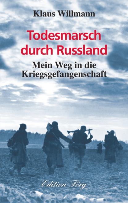 Todesmarsch durch Russland (Klaus Willmann). 