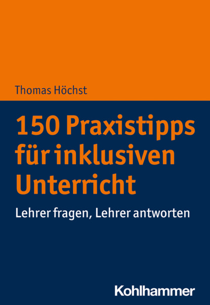 Thomas Höchst - 150 Praxistipps für inklusiven Unterricht