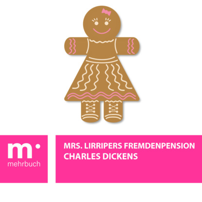 Charles Dickens - Mrs. Lirripers Fremdenpension
