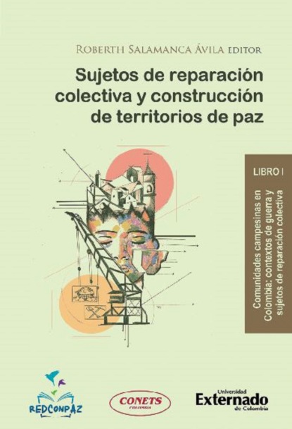 Varios autores - Sujetos de reparación colectiva y construcción de territorios de paz - Libro 1