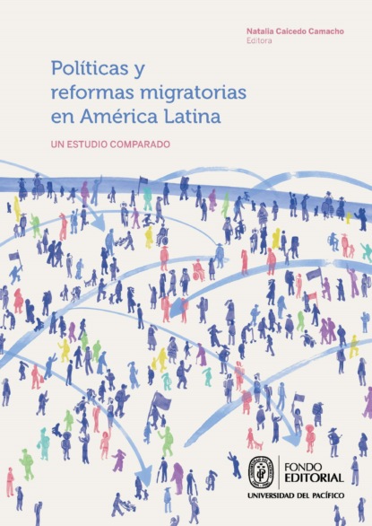 Pol?ticas y reformas migratorias en Am?rica Latina
