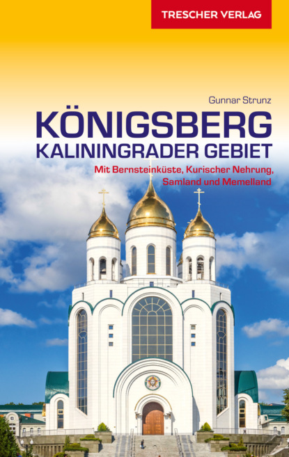 Reiseführer Königsberg - Kaliningrader Gebiet - Gunnar Strunz