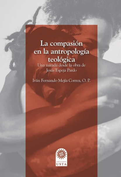 Обложка книги La compasión en la antropología teológica., Iván Fernando Mejía Correa